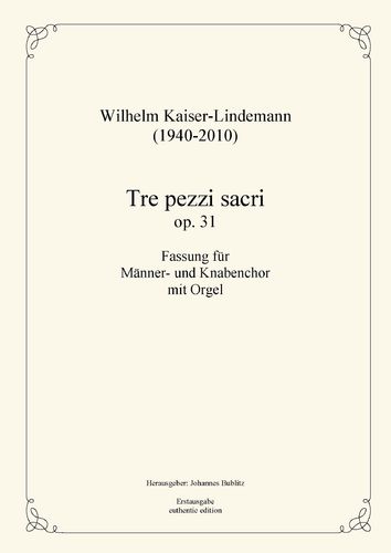 Kaiser-Lindemann, Wilh.: Tre pezzi sacri op. 31 para coro masc. y organo (partitura para dirección)