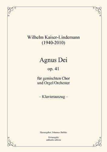 Kaiser-Lindemann, Wilhelm: Agnus Dei op. 41 for Mixed Choir with Organ/Orchestra (piano reduction)