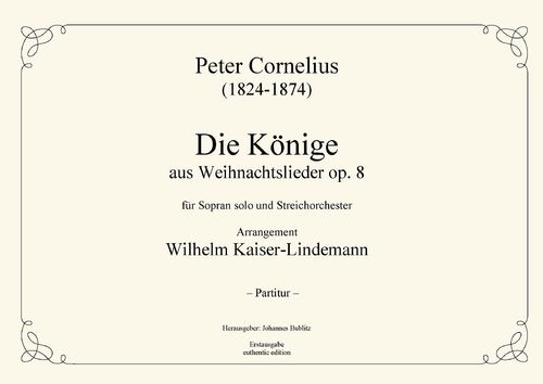 Cornelius, Peter: "The Magi" from Christmas Songs op. 8,3b for Soprano solo and String Orchestra