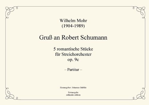Mohr, Wilhelm: A Greeting to Robert Schumann op. 9c for strings (symphonic formation)