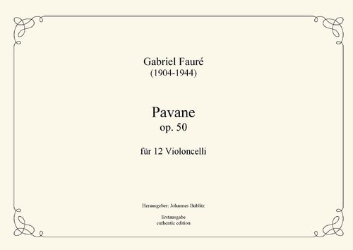 Fauré, Gabriel: Pavane op. 50 für 12 Violoncelli
