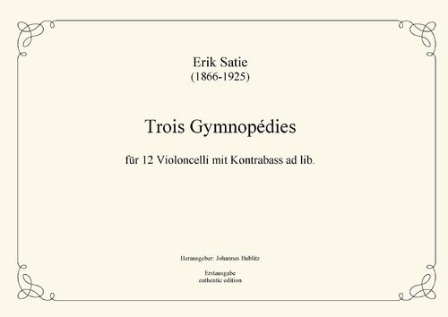 Satie, Erik: Trois Gymnopédies für 12 Violoncelli