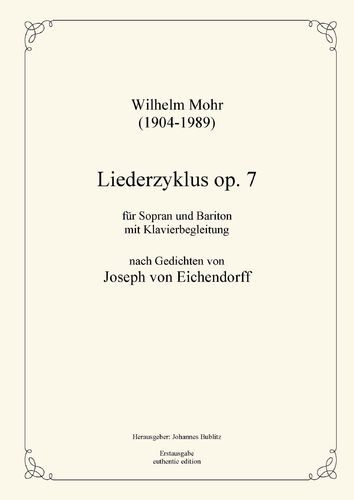 Mohr, Wilhelm: Lieder cycle op. 7 for Soprano and Baritone with piano accompaniment