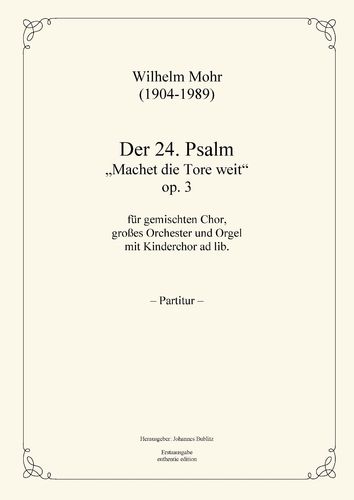 Mohr, Wilhelm: Der 24. Psalm op. 3  für gemischten Chor, großes Orchester und Orgel