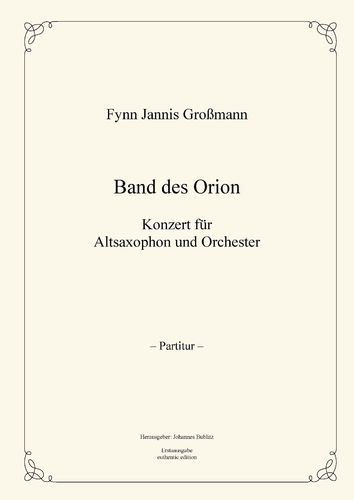 Großmann, Fynn: "Cinturón de orión" Concierto para saxofón alto y orquesta