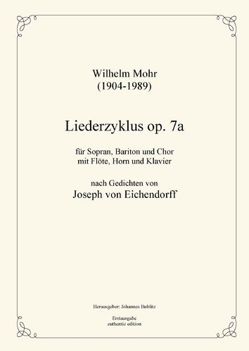 Mohr, Wilhelm: Lieder cycle op. 7a for Soprano and Baritone, choir, flute, horn and piano