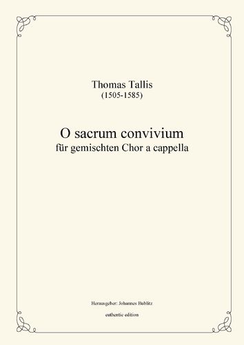 Tallis, Thomas: O sacrum convivium for mixed choir a cappella