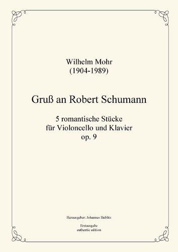 Mohr, Wilhelm: Gruß an Robert Schumann op. 9 für Violoncello und Klavier