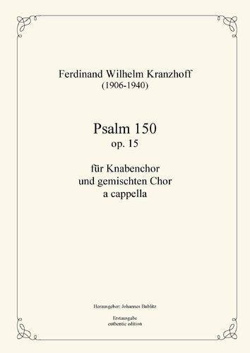 Kranzhoff, Ferdinand Wilhelm: Psalm 150 op. 15 für Knabenchor und gemischten Chor