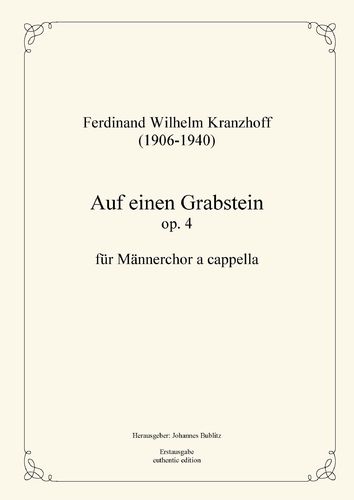 Kranzhoff, Ferdinand Wilhelm: Auf einen Grabstein op. 4 für Männerchor