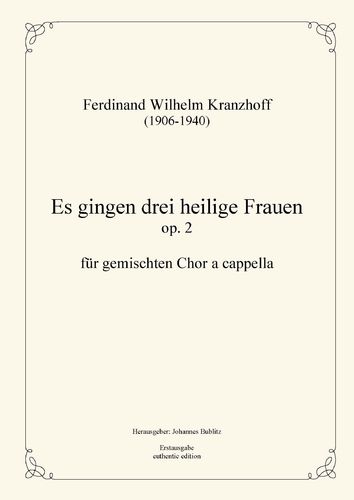 Kranzhoff, Ferdinand Wilhelm: Es gingen drei heilige Frauen op. 2 für gemischten Chor