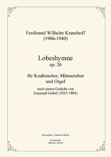 Kranzhoff, Ferdinand Wilhelm: Himno de alabanza op. 26 para coro de niños, coro masculino y órgano