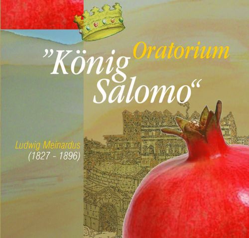 Ludwig Meinardus: King Salomon – Oratorio op. 25 (download)