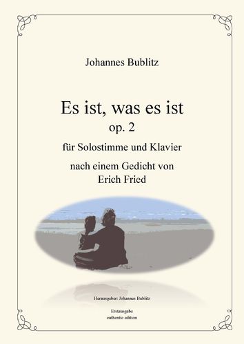 Bublitz, Johannes: "Es lo que es" op. 2 para voz solista y piano