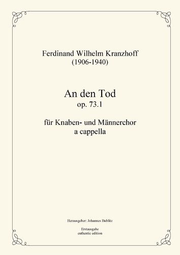 Kranzhoff, Ferdinand Wilhelm: „An den Tod“ op. 73.1 for boys' choir and male choir a  cappella