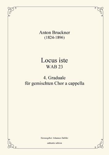 Bruckner, Anton: „Locus iste" para el coro mixto a capela