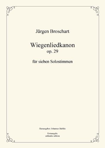 Broschart, Jürgen:  Wiegenliedkanon op. 29 para siete voces solistas