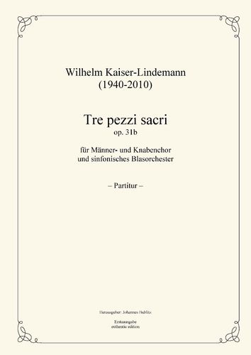 Kaiser-Lindemann, Wilh.: Tre pezzi sacri op. 31b para coro masculino y orquesta sinfónica de viento