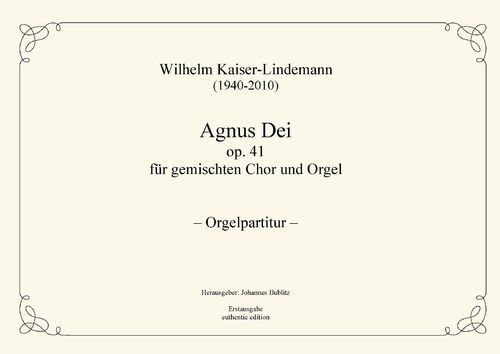 Kaiser-Lindemann, Wilhelm: Agnus Dei op. 41 for Mixed Choir with Organ (organ score)
