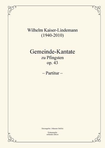 Kaiser-Lindemann, Wilhelm: Congregational cantata for Whitsun op. 43