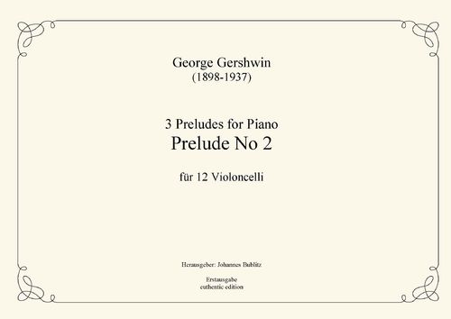 Gershwin, George: Prelude Nr. 2 aus „3 Preludes for Piano" für 12 Violoncelli