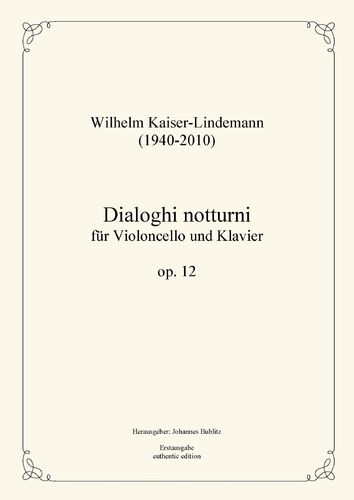 Kaiser-Lindemann, Wilhelm: „Dialoghi notturni“ op. 12 für Violoncello und Klavier