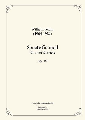 Mohr, Wilhelm: Sonate fis-moll für zwei Klaviere op. 10 (Partitur)