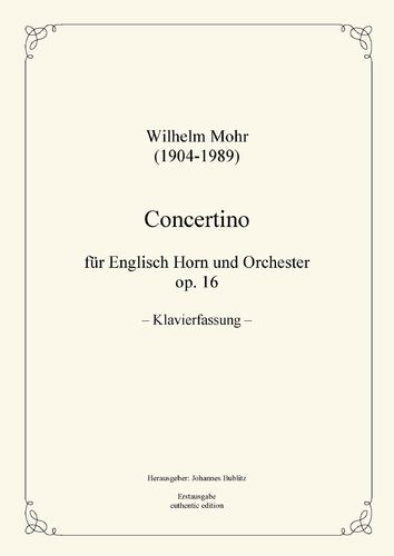 Mohr, Wilhelm: Concertino for English Horn and small Orchester op. 16 (piano version)