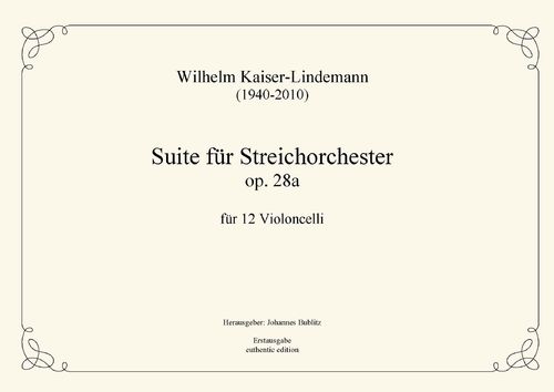 Kaiser-Lindemann, Wilhelm: Suite for Strings op. 28a (chamber orchestra)