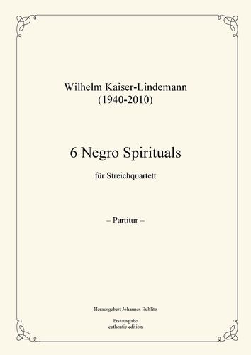 Kaiser-Lindemann, Wilhelm: 6 Espirituales Negros para cuarteto de cuerda