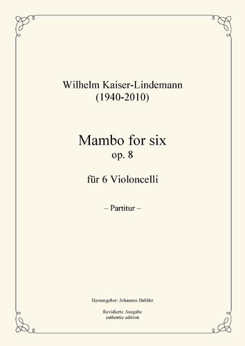 Kaiser-Lindemann, Wilhelm: Mambo for six op. 8 for 6 Celli