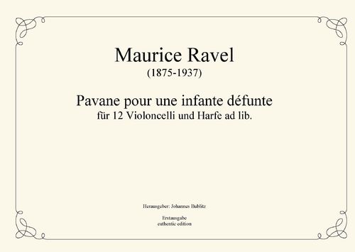 Ravel, Maurice: "Pavane pour une infante défunte" for 12 Celli with harp ad lib.