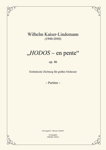 Kaiser-Lindemann, Wilhelm: „HODOS – en pente" op. 46 – Sinfonische Dichtung für großes Orchester