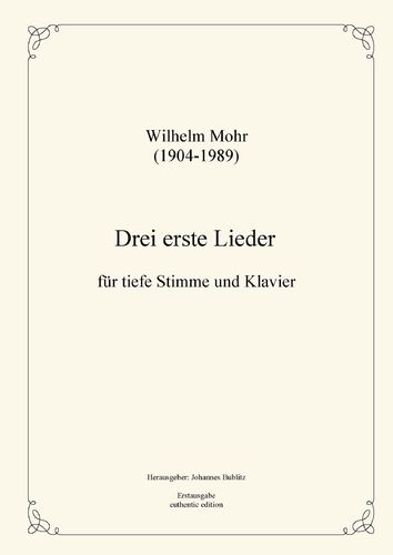 Mohr, Wilhelm: Three first Lieds for Solo (low registers) and Piano