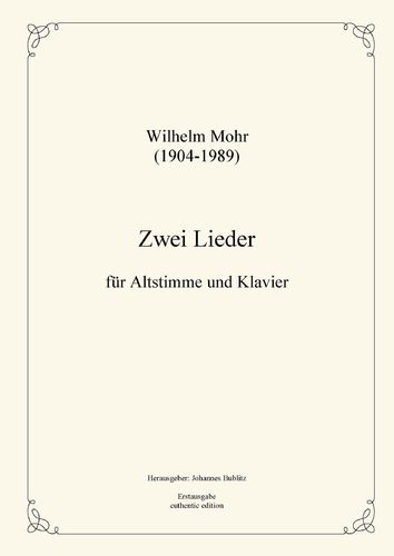 Mohr, Wilhelm: Two songs for Alto solo and Piano