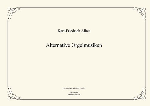 Albes, Karl-Friedrich: Música de órgano alternativa