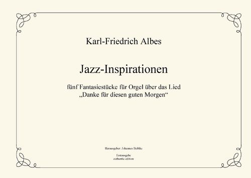 Albes, Karl-Friedrich: Jazz-Inspirations for organ