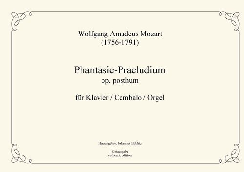 Mozart, Wolfgang Amadeus: Fantasy Prelude op. posth. (no KV)
