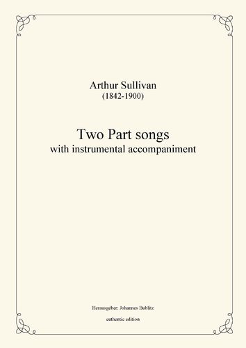 Sullivan, Arthur: 2 Part songs with accompaniment (Full score)