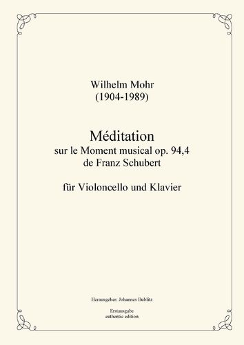 Mohr, Wilhelm: Méditation sobre el Moment Musical op. 94.4 de Franz Schubert para chelo y piano