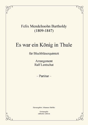 Mendelssohn Bartholdy, Felix: "Es war ein König in Thule“ from op. 90 for Brass Quintet