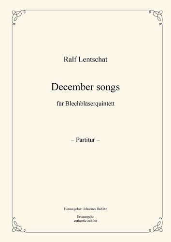 Lentschat, Ralf: December songs für Blechbläserquintett