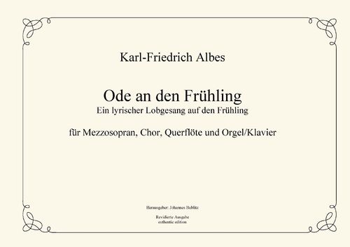 Albes, Karl-Friedrich: Oda a la primavera para coro, mezzo-soprano, flauta, órgano (partitura)