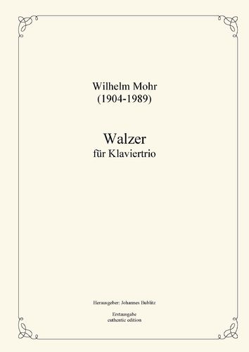 Mohr, Wilhelm: Waltz for piano trio