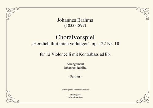 Brahms, Johannes: Choral prelude "My inmost heart doth yearn“  op. 122 Nr. 10 for 12 Celli