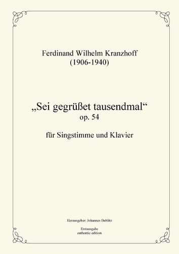 Kranzhoff, Ferdinand Wilhelm:  „Sei gegrüßet tausendmal“ op. 54 für Singstimme und Klavier