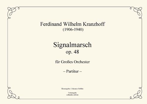 Kranzhoff, Ferdinand Wilhelm: Signalmarsch op. 48 for large orchestra