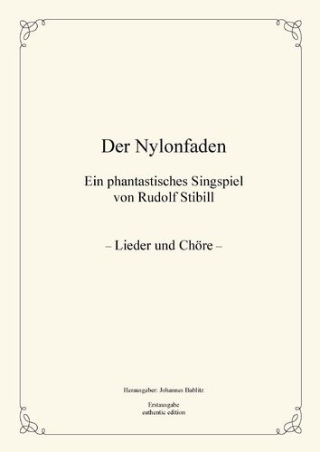 Bublitz, Johannes: Der Nylonfaden – Ein Singspiel von Rudolf Stibill
