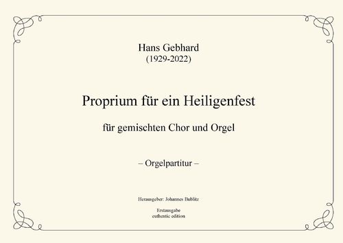 Gebhard, Hans: Proprium for a holy festival for mixed choir and organ (organ score)