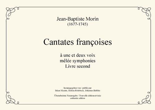 Morin, Jean-Baptiste: Cantates françoises ou musique de chambre à voix seule mêlée symphonies